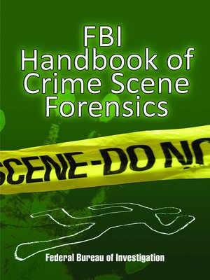 cover image of FBI Handbook Of Crime Scene Forensics